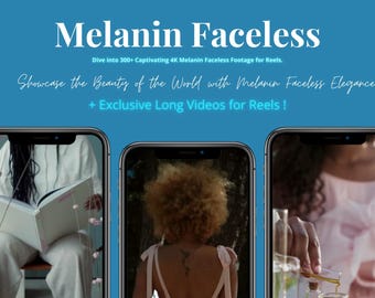 Faceless Melanin Brilliance, 300+ Radiant 4K Clips & Exclusive Reels