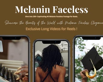 Faceless Melanin Brilliance; 250+ Radiant 4K Clips & Exclusive Reels