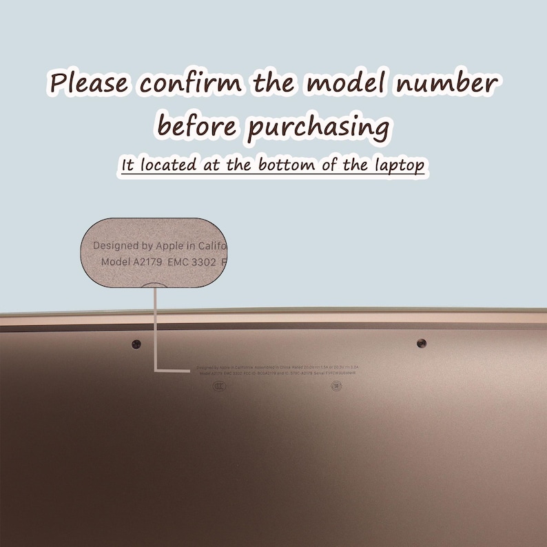 May include: A close-up of the bottom of a laptop with text that reads, "Please confirm the model number before purchasing. It located at the bottom of the laptop." A sticker shows the model number A2179.