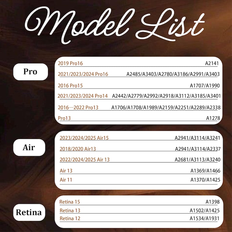 May include: A product model list with the title "Model List" in a cursive font. The list is organized by product type: Pro, Air, and Retina, with corresponding model numbers and codes. The background is a gradient of brown.