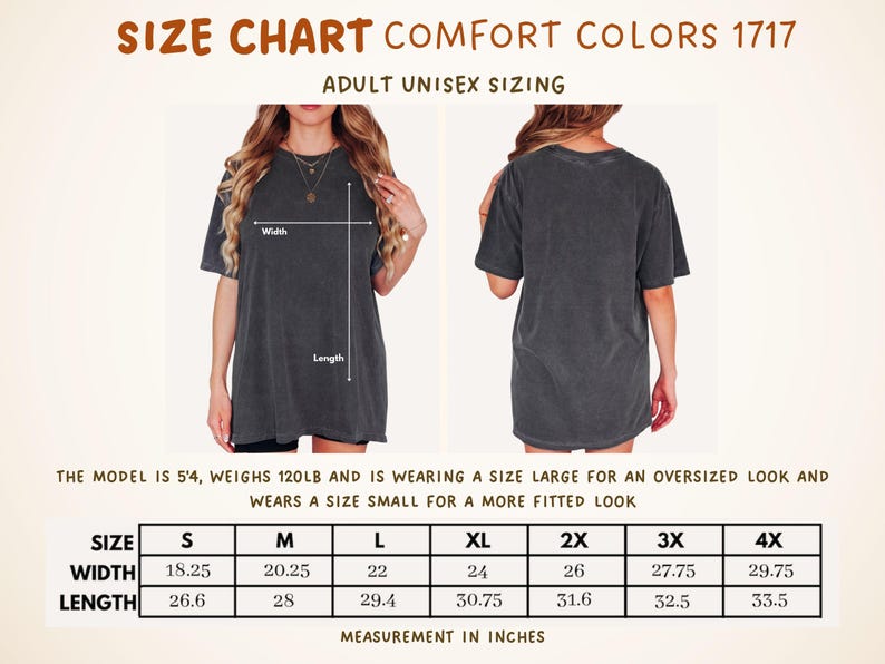 May include: Size chart for Comfort Colors 1717 adult unisex sizing t-shirts. The chart shows measurements in inches for sizes S through 4X. The model is 5'4", weighs 120lb, and is wearing a size large for an oversized look.