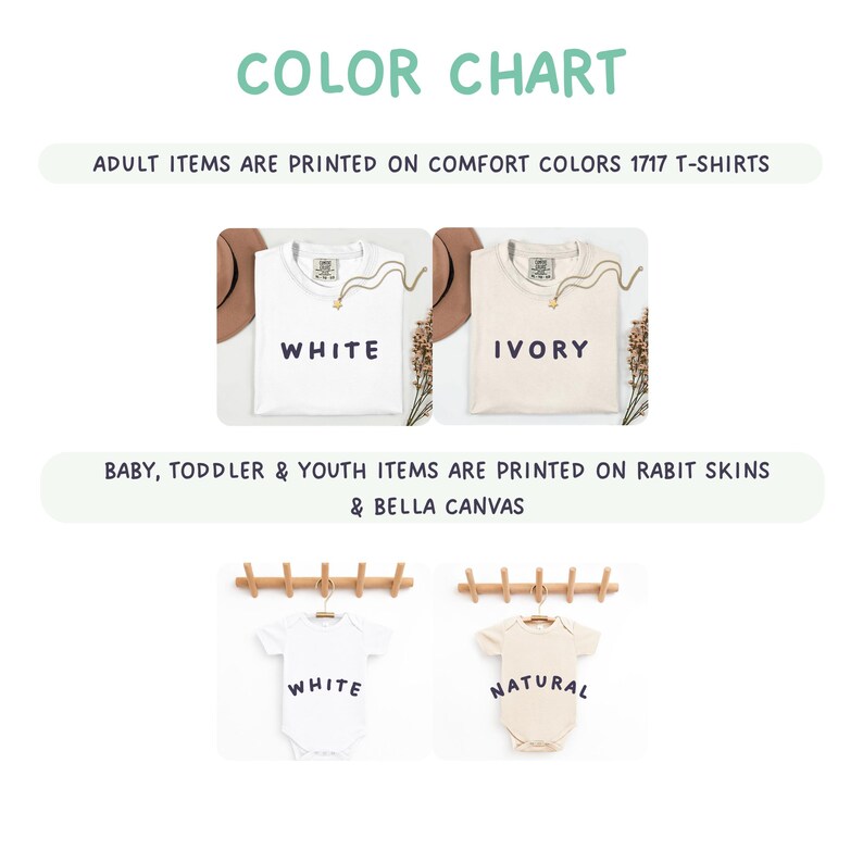 May include: A colour chart displaying white and ivory t-shirts for adults, and white and natural onesies for babies and toddlers. The text indicates the materials used: Comfort Colors 1717 T-shirts, Rabbit Skins, and Bella Canvas.