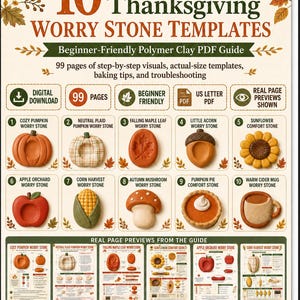 May include: A digital guide titled 10 Fall & Thanksgiving Worry Stone Templates featuring 99 pages of polymer clay instructions. The guide includes step-by-step visuals, actual-size templates, and baking tips for ten autumn-themed designs.