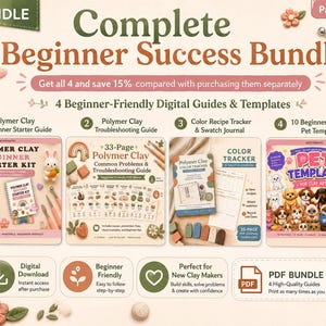 May include: A digital bundle titled Complete Beginner Success Bundle featuring four guides for polymer clay artists. Includes a starter guide, a troubleshooting guide, a color recipe tracker, and ten pet templates, all presented as downloadable PDF files.