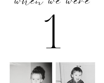 May include: Black and white photo with the text "when we were 1". The image includes two photos of a baby. One photo shows a baby standing with an open mouth. The other photo shows a baby on a red ride-on toy.
