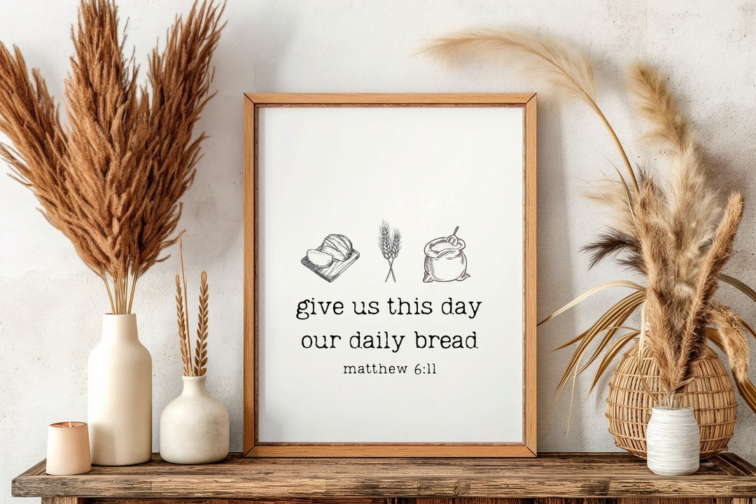Give Us This Day Our Daily Bread Wall Decor, Matthew 6:11 Bible Verse ...