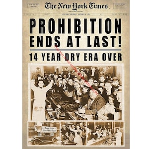 May include: A vintage reproduction of The New York Times newspaper front page. The headline reads "PROHIBITION ENDS AT LAST! 14 YEAR DRY ERA OVER." The image features a sepia-toned photograph of people celebrating, with additional smaller images below.
