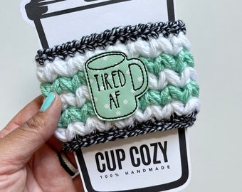 tired AF crochet coffee cozy | handmade trendy coffee sleeve | sweater weather | mint hot tea sleeve