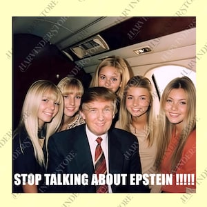 Stop Talking About Eppstein png, Besties Trump Epstein png, Anti-Trump png, Jeffrey Epstein & Donald Trump png, Jeffrey Epstein Digital File