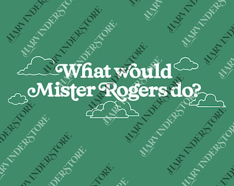 Inspirational Mister Rogers png, Vintage Unisex png, What Would Mister Rogers Do? png, Trending png, Vintage Unisex png, Digital File