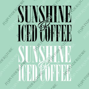 Sunshine and Iced Coffee png, Summer png, Iced Coffee Lover png, Iced Coffee png