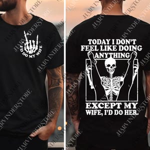 Today I Don't Feel Like Doing Anything Except My Wife I'll Do Her Png ...