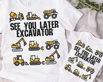 See You Later Excavator PNG, Construction Vehicles Digital Download, Kids Shirt Design