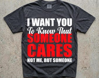 I Want You To Know Someone Cares Not Me But Someone PNG, Funny Sarcastic Humor Digital Download