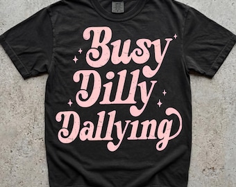 Busy Dilly Dallying PNG, Mom Life Sublimation Design, Distressed Pink Digital Download