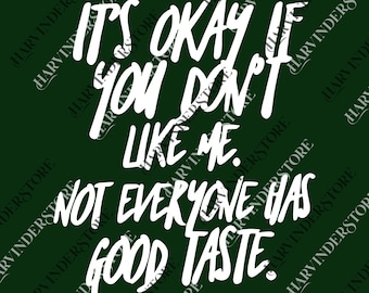 Positive Mantra File, Slogan Sublimation, It's Okay If You Don't Like Me PNG, Funny Attitude Quote Instant, Funny Quote Digital Download