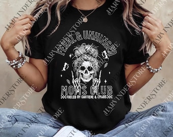Feral and Unhinged Moms Club png, Skeleton Coffee Mom png, Edgy Mom Graphic Digital, Funny Mom png, Trendy Mom png, Rad Mom png