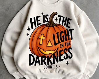 He Is The Light In The Darkness John 15 PNG, Christian Faith Halloween Digital Download