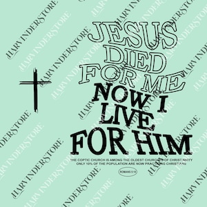 Könnte beinhalten: Ein hellgrünes Grafikdesign mit dem Text "JESUS DIED FOR ME NOW I LIVE FOR HIM" in Schwarz. Links ist ein schwarzes Kreuz. Der Text "THE COPTIC CHURCH IS AMONG THE OLDEST CHURCHES OF CHRISTIANITY ONLY 10%" steht unten.