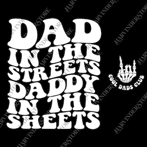 Dad in The Streets Daddy in The Sheets png, Funny png Men, Gift from Daughter to Dad, Husband Gift, Daddy Digital File