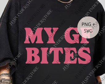 My Gf Bites png, My Girlfriend Digital, Funny Gag Gift, Boyfriend png, Funny Meme png, Funny Girlfriend png, Girlfriend Digital File