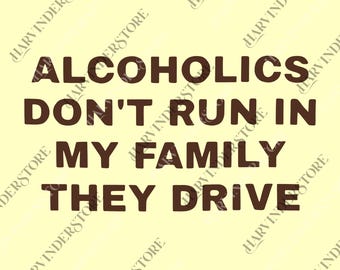 Los alcohólicos no son cosa de familia (png), Conducen (digital), Alcohólicos (png), Beber (digital), Meme (png), Humor negro (digital)