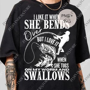 I Like It When She Bends Over png, Funny Fishing png, Fishing Daddy Digital, Offensive Fisherman png, Joke Fishing Gift, Gift for Dad