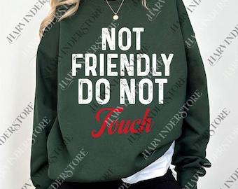 Not Friendly Do Not Touch png, Sarcasm Digital, Funny Humor png, Adult Humor png, Trendy png for Women, Funny Humor Embroidery png