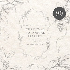 May include: A collection of 90 fine line botanical illustrations featuring Christmas themes including pine cones, holly leaves, berries, and flowing ribbons. The text reads Commercial Use Clipart Christmas Botanical Library 90 Fine Line Elements Transparent PNG.
