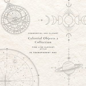 Op de afbeelding: Een digitale collectie van hemelse clipart met fijne lijnillustraties van een astrolabium, maanfasen, een sterrenkaart en een planeet met ringen. De tekst luidt: COMMERCIAL USE CLIPART, Celestial Objects 2 Collection, FINE LINE ELEGANT STYLE, 10 TRANSPARENT PNG.