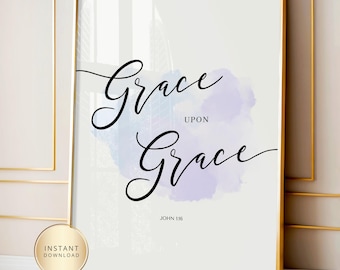 Grace Upon Grace Wall Art Printable Bible Verse Decor Christian Wall Art Decor Scripture Print Home Decor John 1