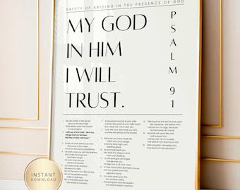 May include: A framed print with the text "MY GOD IN HIM I WILL TRUST" in a bold, black font. The print also includes the text "Psalm 91" and additional biblical verses. The frame is gold, and the print is an instant download.