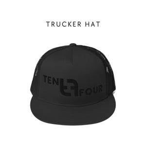 May include: Black trucker hat with a curved brim and mesh back. The hat features the text "TRUCKER HAT" above the hat and the text "TEN FOUR" in a stylized font on the front.
