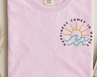 Embroidered Happiness comes in waves Sweatshirt, Cute summer happiness tshirt, Sun Beach Waves Happiness crewneck