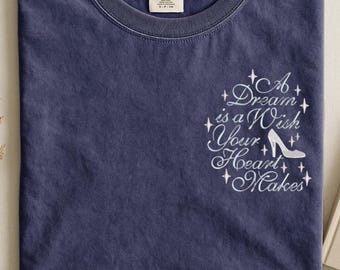 Embroidered Disney Cinderella Sweatshirt, A Dream is a Wish Your Heart Makes shirt, Disney princess Cinderella slipper shirt