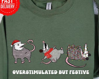 Overstimulated But Festive Possum Christmas Sweatshirt, Funny Christmas Shirt, Possum Christmas Sweatshirt, Possum Lover Gift, Possum Shirt