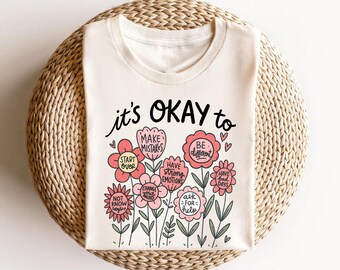 It's Okay To Boho Floral Shirt, Motivational Shirt, Inspirational Shirt,Kindness Shirt, Flowers Shirt, Inspiratonal T-Shirt, Gift For Her