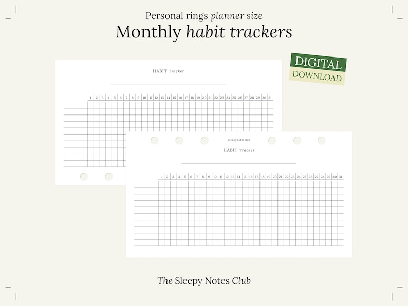 May include: Two printable monthly habit tracker pages designed for personal ring planners. The pages are white with black grid lines and the text "HABIT Tracker" at the top. The text "DIGITAL DOWNLOAD" is in a green box at the top right corner of the image. The text "The Sleepy Notes Club" is at the bottom of the image.