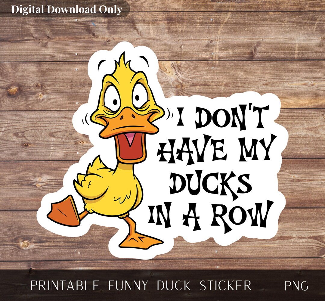 Funny Duck Sticker – Printable, Ducks, Humor, Stationary, Gifts - Etsy
