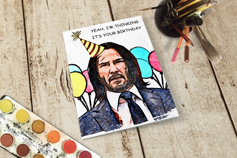 John Wick Keanu Reeves Yeah Im Thinking Its Your Birthday image 0