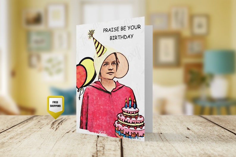 Handmaids Tale Praise Be Your Birthday Funny Birthday Card ...
