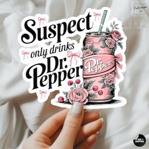 Suspect Only Drinks Dr.Pepper Sticker, Dr. Pepper Lover Sticker, Pink Floral Aesthetic, Cute Pink Aesthetic Soda Can Tee, Funny Sticker