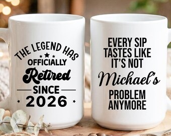 The Legend Has Retired Custom Mug - Funny Tastes Like Not My Problem Personalized Gift - 2026 Retirement Coffee Cup for Men and Women