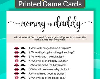 May include: Printable baby shower game cards with the text "mommy on daddy" and questions about who will do what tasks after the baby is born.  The questions include: Who will change the most nappies? Who will get up for midnight feeds? Who will sing more lullabies? Who will do more baby laundry? Who will bathe the baby more? Who will take more baby photos? Who will read bedtime stories? Who will pack the nappy bag? Who named the baby? Who will be more anxious as a new parent?