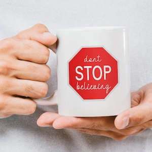 Don't Stop Mug Don't Stop Believing Coffee Cup Dont Stop Fighting Mug Faith Mug Inspiration Mug Christian Mug Workout Mug Motivation Mug