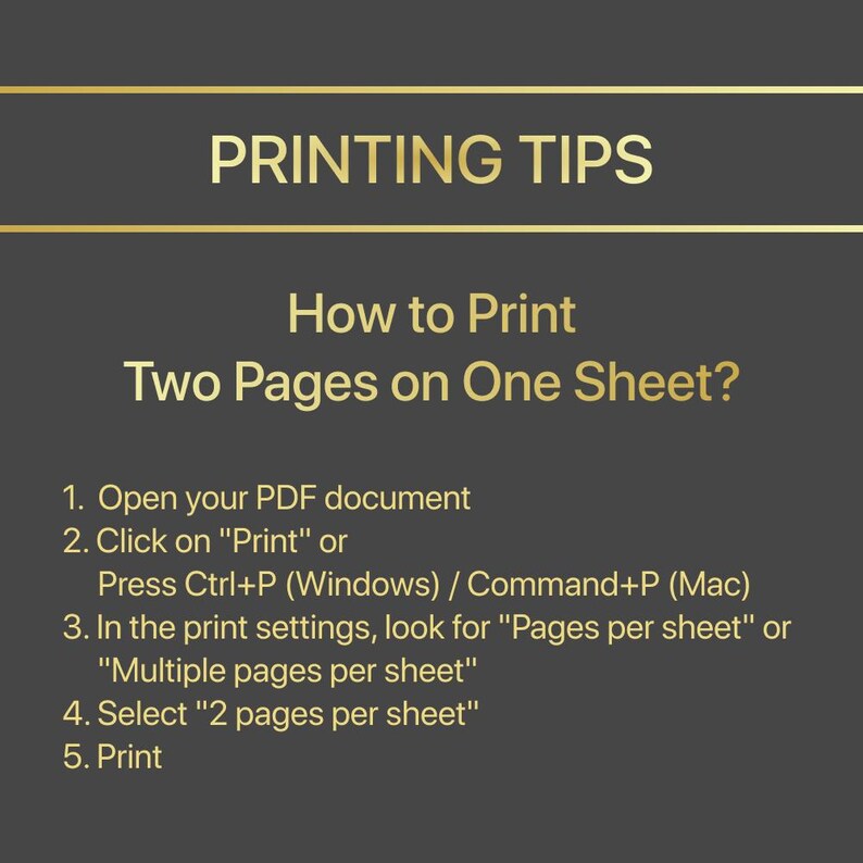 May include: A black and gold graphic with the text "PRINTING TIPS" and instructions on how to print two pages on one sheet of paper.