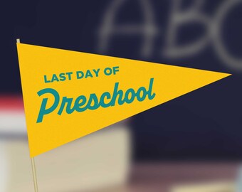 Last Day of Preschool Printable Pennant Photo Prop (PDF)