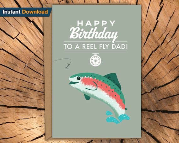 Printable Birthday card for Dad - Reel Fly Dad, Fishing, Trout , fly  fishing, funny, outdoors, fishing, fish, 30th, 40th, 50, 60th, 70th