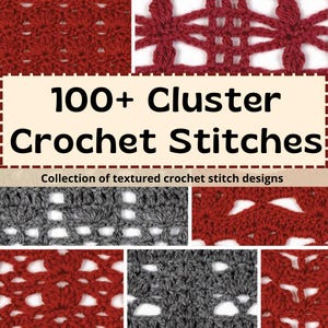 100+ Cluster Crochet Stitches: Digital Guide (PDF)
