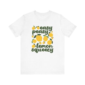 easy peasy lemon squeezy t shirt